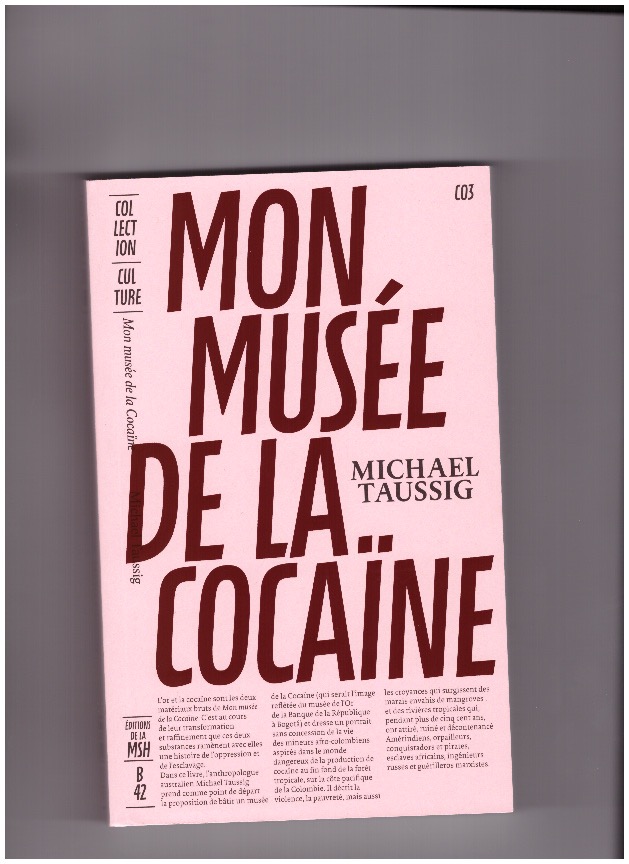 TAUSSIG, Michael - Mon musée de la cocaïne